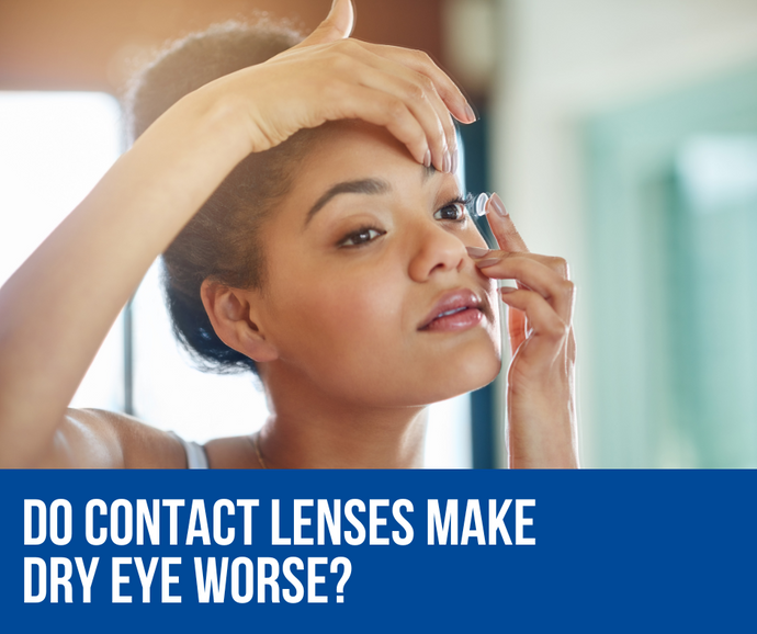Why are dry eyes common with contact lenses?
